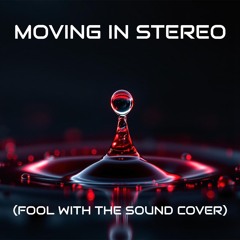 Pulse Meridian - Moving in Stereo (Fool with the Sound Cover)
