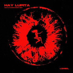 Lomiiel - Hay Lupita (Gian D'Alessandro Edit)