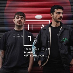Sciahri & Hertz Collision - HATE Podcast 390