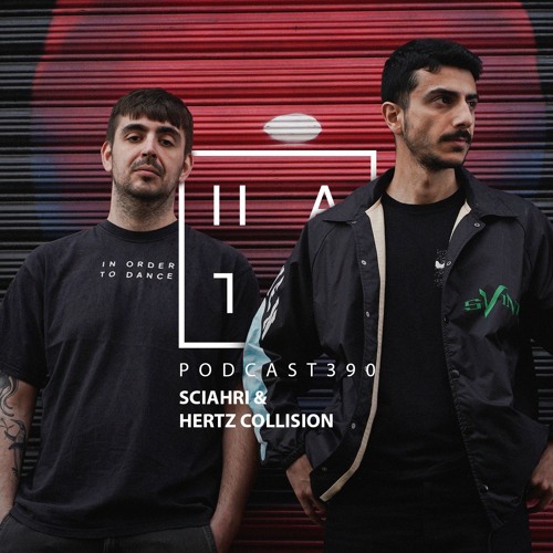 Sciahri & Hertz Collision - HATE Podcast 390