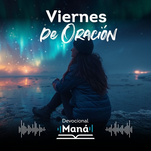 Devocional | Viernes de Oración Maná