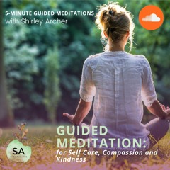 5 Min Meditation for Self Care, Compassion and Kindness