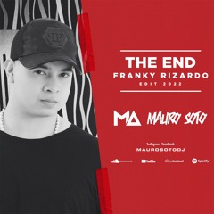 The End (Mauro Soto Edit 2022) - Franky Rizardo - FREE DOWNLOAD - OPCION (BUY/COMPRAR)