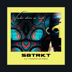 SBTRKT - Wonder Where We Land (Lil'T Wonderland Remix)