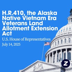 H.R.410, the Alaska Native Vietnam Era Veterans Land Allotment Extension Act of 2025