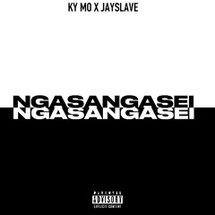 NGASANGASEI - KY MO X JAYSLAVE (Prod: Polar Beats)