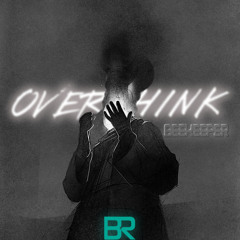 overthink
