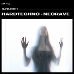 HARDTECHNO + NEORAVE - DUNA ËDEN - (07/2022)