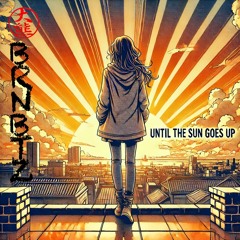 Until The Sun Goes Up