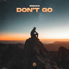ENMAN - Don't Go