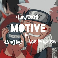 YungDxtti-Motive ft. Yvng MC & Ace B Notes (prod. Myz)