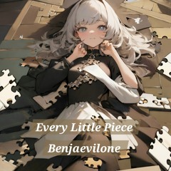 Every Little Piece
