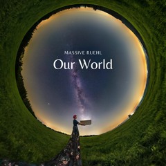 Massive Ruehl - Our World