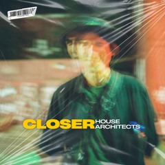 House Architects - Closer