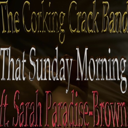 That Sunday Morning (with The Corking Crack Band)