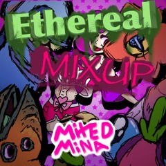Ethereal Mixup - MSM Ethereal Workshop Remix