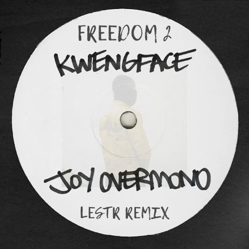 Kwengface, Overmono & Joy Orbison - Freedom 2 (LESTR Bootleg) [FREE DOWNLOAD]