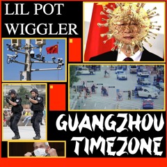 Lil Pot Wiggler - Guangzhou Timezone