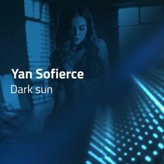 Yan Sofierce - Dark sun