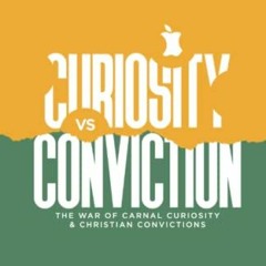 ACCESS [KINDLE PDF EBOOK EPUB] Curiosity VS Conviction: The war of carnal curiosity a