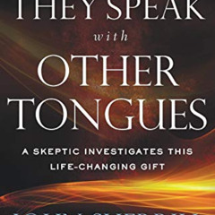 [Download] EPUB 📚 They Speak with Other Tongues: A Skeptic Investigates This Life-Ch
