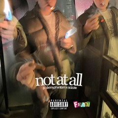 not at all (p. dxnnyfxntom x scizzie)
