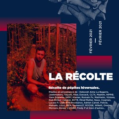 La Récolte - Février 2021