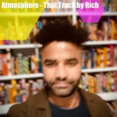 Atmosphere - That Track By Rich