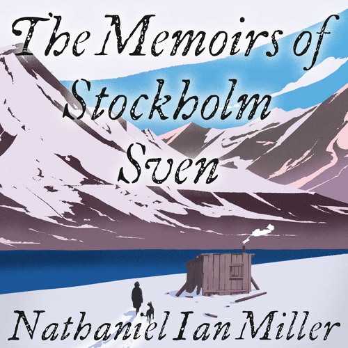 The Memoirs Of Stockholm Sven by Nathaniel Ian Miller Read by Olafur Darri Olafsson - Audio Excerpt