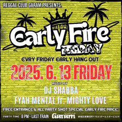 6.13.2025 "Early Fire FRIDAY" #2 - LIVE AUDIO (RAW no MIC) @GARAM (TYO) - DJ Shabba