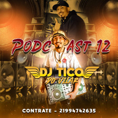 PODCAST 12  DJ TIKO DO VILAR