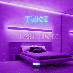 TWICE LAST NIGHT (FEAT. SPM)