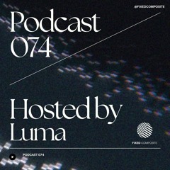 Podcast 074 • Hosted by Luma (AUS) 🇦🇺