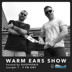 Warm Ears Show hosted By DUOPHONIX @Bassdrive.com (26 May 2024)