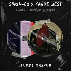 Skrillex x Kanye West - Tears x Niggas In Paris (LEUKØS Mashup)