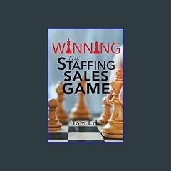 {READ} ⚡ Winning the Staffing Sales Game: The Definitive Game Plan for Sales Success in the Staffi