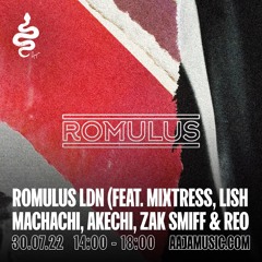 Romulus LDN w/ Mixtress, Lish Machachi Akechi, Zak Smiff & Reo - Aaja Channel 1 - 30 07 22