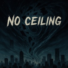 No Ceiling
