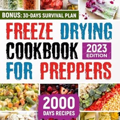 ✔Read⚡️ Freeze Drying Cookbook: A Comprehensive Guide to Preserve Your Food for Any Disaster an