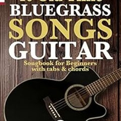DOWNLOAD EBOOK 📁 40 Old Time Bluegrass Songs - Guitar Songbook for Beginners with Ta