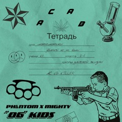 PH∆NTOM feat. MIGHTY - "OG" KIDS