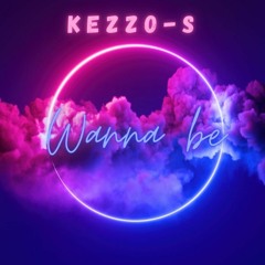 Kezzo-s   Wanna be  (master)