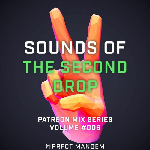 Sounds of the Second Drop - Patreon Mix Series #006