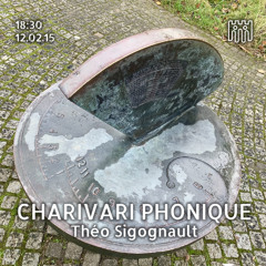 Charivari phonique - Theo Sigognault   [12.02.25]