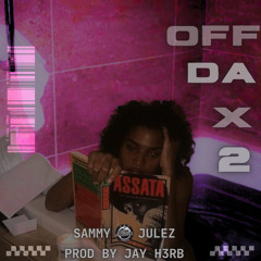 OFF DA X 2 Prod By JAY H3RB!