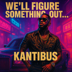 We'll Figure Something Out