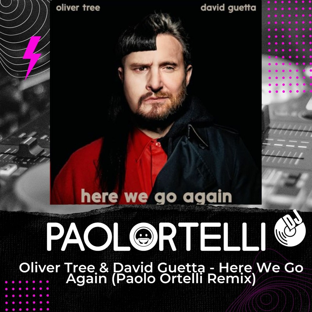 Stream Oliver Tree & David Guetta - Here We Go Again (Paolo