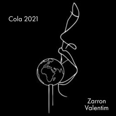 Cola 2021 (Zarron Valentim Remix )