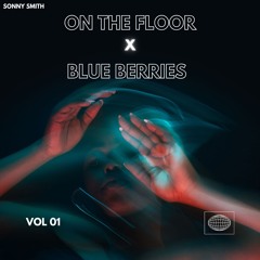On The Floor X Blue Berries