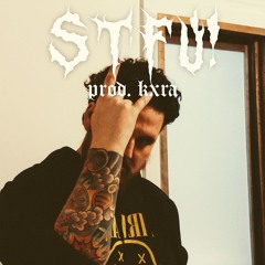 STFU! (prod. kxra)